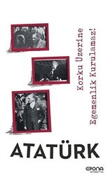 Korku Üzerine Egemenlik Kurulamaz ! - Epona Kitap