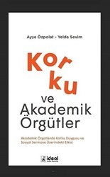 Korku ve Akademik Örgütler - İdeal Kültür Yayıncılık