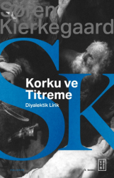 Korku ve Titreme - Ketebe Yayınları