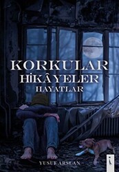 Korkular Hikayeler Hayatlar - İkinci Adam Yayınları