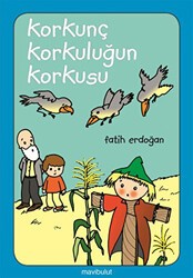 Korkunç Korkuluğun Korkusu - Mavibulut Yayınları
