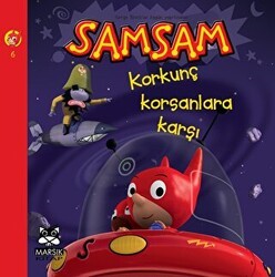 Korkunç Korsanlara Karşı - Süper Kahraman SamSam`ın Maceraları - Marsık Kitap