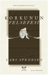 Korkunun Felsefesi - Kairos Kitap