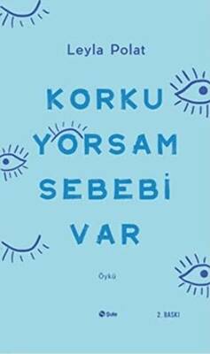 Korkuyorsam Sebebi Var - 1