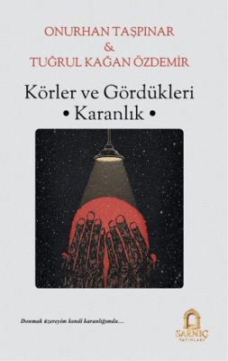 Körler ve Gördükleri Karanlık - 1