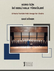 Koro için İki Sesli Halk Türküleri - Müzik Eğitimi Yayınları