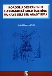 Köroğlu Destanının Harman Delikolu Üzerine - Gazi Kitabevi
