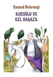 Köroğlu ve Kel Hamza - Kaynak Çocuk Yayınları