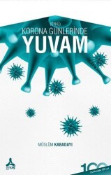 Korona Günlerinde Yuvam - Sonçağ Yayınları