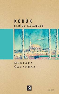 Körük – Geride Kalanlar - 1