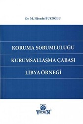 Koruma Sorumluluğu Kurumsallaşma Çabası Libya Örneği - Yetkin Yayınları