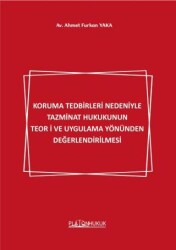 Koruma Tedbirleri Nedeniyle Tazminat Hukukunun Teori ve Uygulama Yönünden Değerlendirilmesi - Platon Hukuk