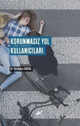 Korunmasız Yol Kullanıcıları - Paradigma Akademi Yayınları