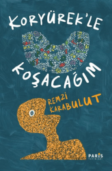 Koryürek’le Koşacağım - Paris Yayınları