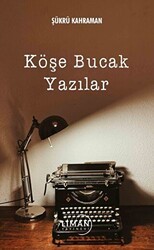 Köşe Bucak Yazılar - Liman Yayınevi