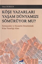 Köşe Yazarları Yaşam Dünyamızı Sömürüyor Mu? - Siyasal Kitabevi