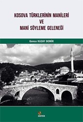 Kosova Türklerinin Manileri ve Mani Söyleme Geleneği - Kriter Yayınları