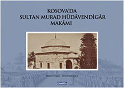 Kosova’da Sultan Murad Hüdavendigar Makamı - Çamlıca Basım Yayın