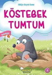 Köstebek Tumtum - Hikaye Sepeti Serisi 6 - Selimer Yayınları