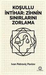 Koşullu İntihar Zihnin Sınırlarını Zorlama - Eyce Yayınları