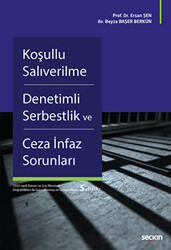 Koşullu Salıverilme - Denetimli Serbestlik ve Ceza İnfaz Sorunları - 1