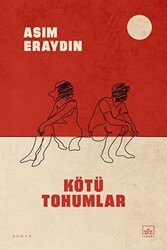 Kötü Tohumlar - İthaki Yayınları