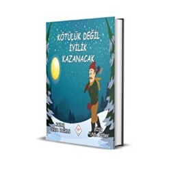 Kötülük Değil İyilik Kazanacak - Türkiye Kültür Yayınları
