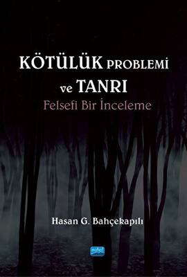 Kötülük Problemi ve Tanrı: Felsefi Bir İnceleme - 1