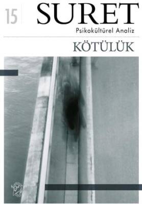 Suret Sayı: 15 Psikokültürel Analiz - Kötülük - 1