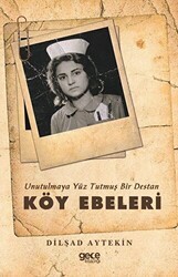 Köy Ebeleri - Unutulmaya Yüz Tutmuş Bir Destan - Gece Kitaplığı