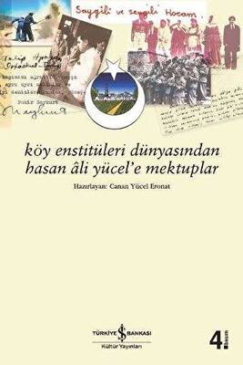 Köy Enstitüleri Dünyasından Hasan Ali Yücel’e Mektuplar - 1