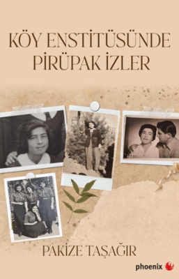 Köy Enstitüsünde Pirüpak İzler - 1