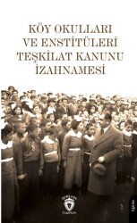 Köy Okulları Ve Enstitüleri Teşkilat Kanunu İzahnamesi - Dorlion Yayınları