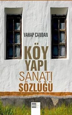 Köy Yapı Sanatı Sözlüğü - 1