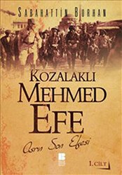 Kozalaklı Mehmed Efe - 1. Cilt - Bilge Kültür Sanat