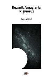 Kozmik Amaçlarla Pişiyoruz - Tilki Kitap