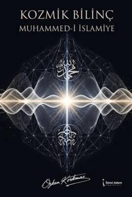 Kozmik Bilinç Muhammed-i İslamiye - 1