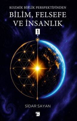 Kozmik Birlik Perspektifinden Bilim, Felsefe ve İnsanlık 1 - 1