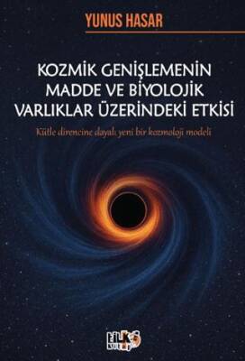 Kozmik Genişlemenin Madde ve Biyolojik Varlıklar Üzerindeki Etkisi - 1