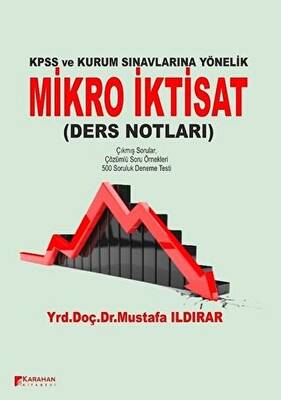 Karahan Kitabevi KPSS ve Kamu Kurumlarına Yönelik Mikro İktisat Ders Notları - 1