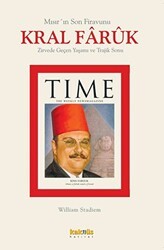 Kral Faruk’un Zirvede Geçen Yaşamı ve Trajik Sonu Mısır’ın Son Firavunu - Kaknüs Yayınları