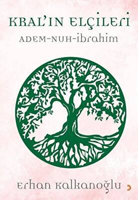 Kral’ın Elçileri - Adem - Nuh - İbrahim - 1