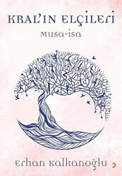 Kral’ın Elçileri - Musa - İsa - Cinius Yayınları