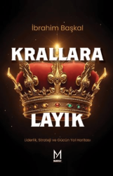 Krallara Layık Liderlik, Strateji ve Gücün Yol Haritası - Manifest Yayınları