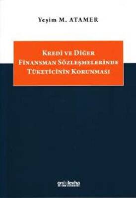 Kredi ve Diğer Finansman Sözleşmelerinde Tüketicinin Korunması - 1