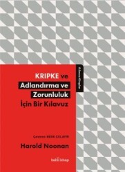 Kripke ve Adlandırma ve Zorunluluk İçin Bir Kılavuz - Babil Kitap