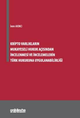 Kripto Varlıkların Mukayeseli Hukuk Açısından İncelenmesi ve İncelemelerin Türk Hukukuna Uygulanabilirliği - 1