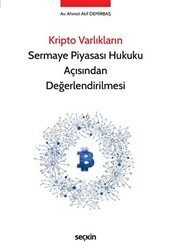 Kripto Varlıkların Sermaye Piyasası Hukuku Açısından Değerlendirilmesi - Seçkin Yayıncılık