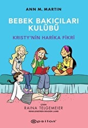 Kristy’nin Harika Fikri - Bebek Bakıcıları Kulübü - Epsilon Yayınevi