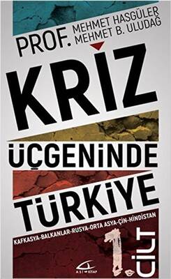 Kriz Üçgeninde Türkiye 1. Cilt - 1